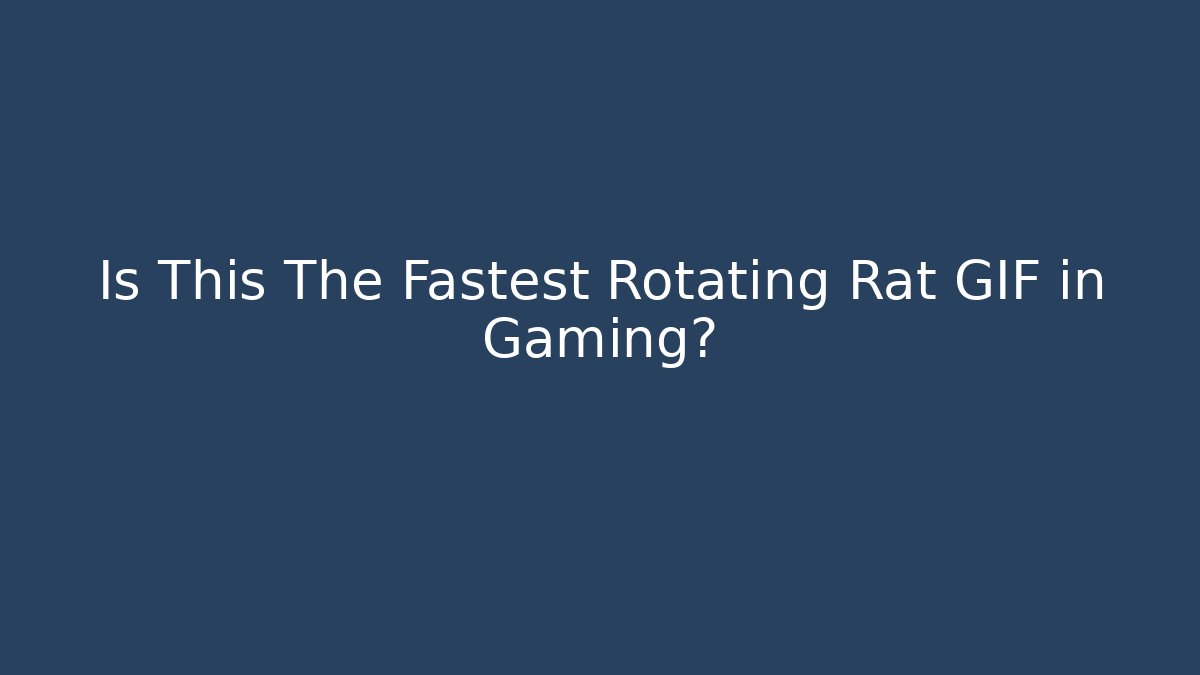 Is This The Fastest Rotating Rat GIF in Gaming?