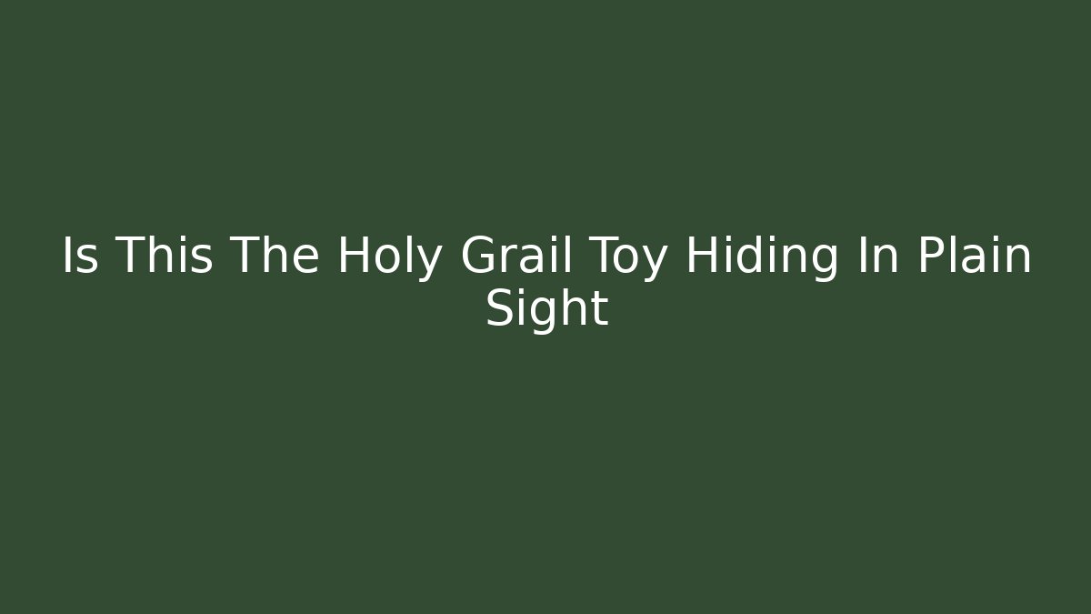 Is This The Holy Grail Toy Hiding In Plain Sight - Felix Cat Insurance