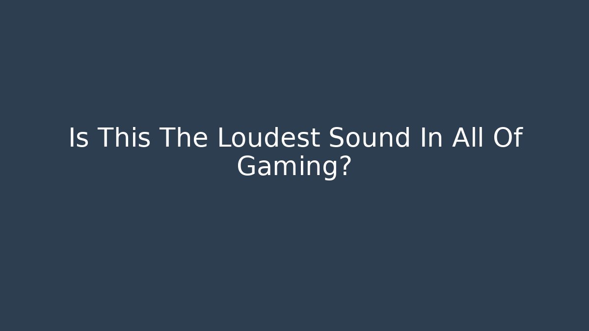 Is This The Loudest Sound In All Of Gaming? - Felix Cat Insurance