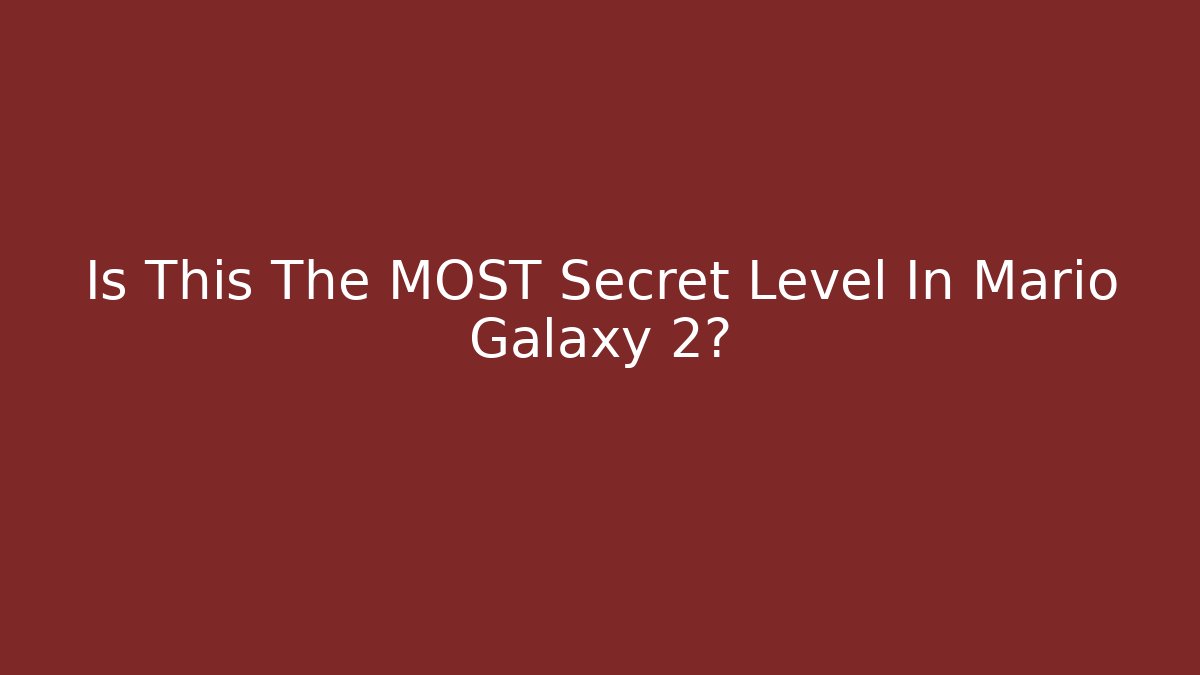 Is This The MOST Secret Level In Mario Galaxy 2? - Felix Cat Insurance