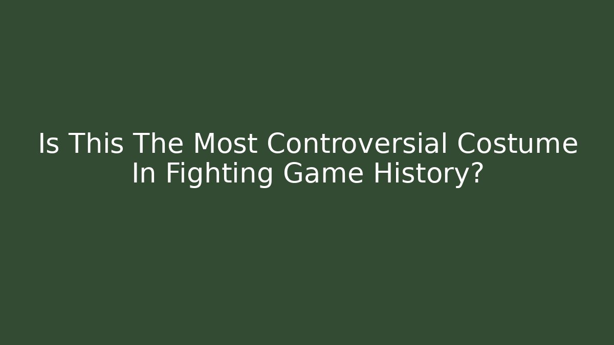 Is This The Most Controversial Costume In Fighting Game History?