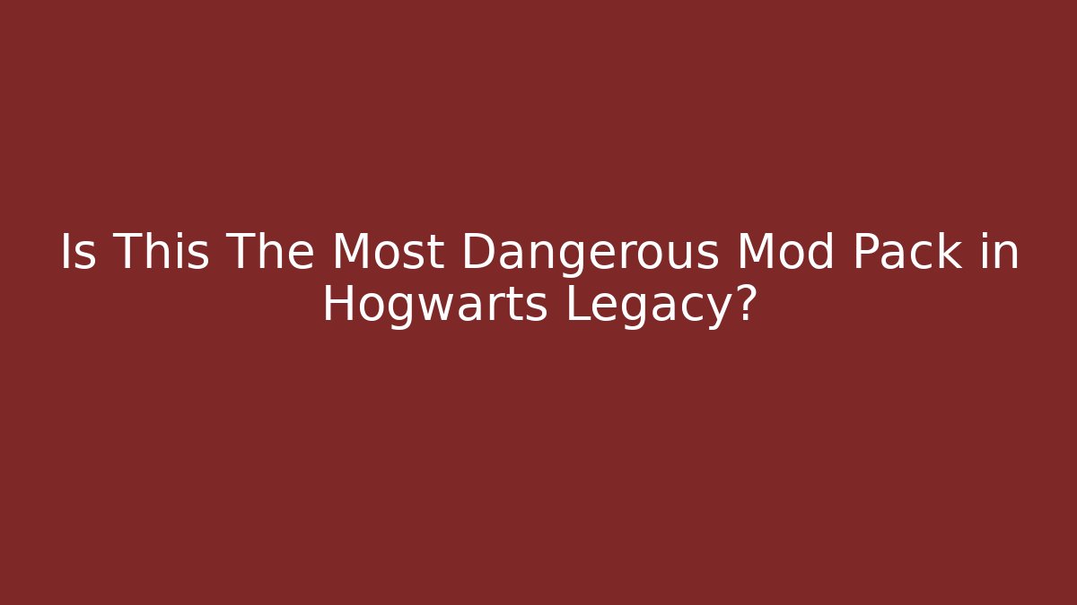 Is This The Most Dangerous Mod Pack in Hogwarts Legacy?