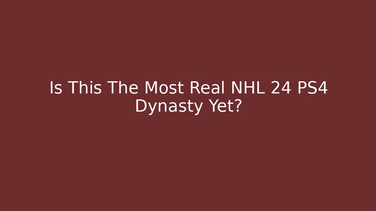 Is This The Most Real NHL 24 PS4 Dynasty Yet? - Felix Cat Insurance