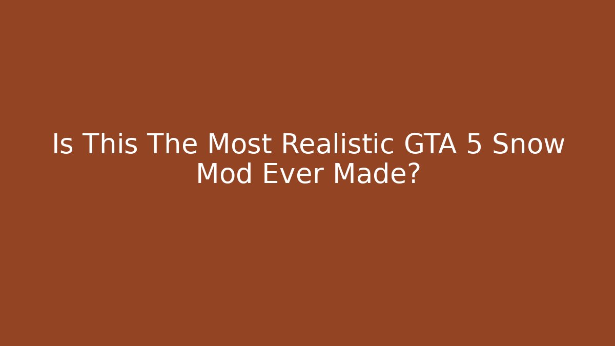 Is This The Most Realistic GTA 5 Snow Mod Ever Made?