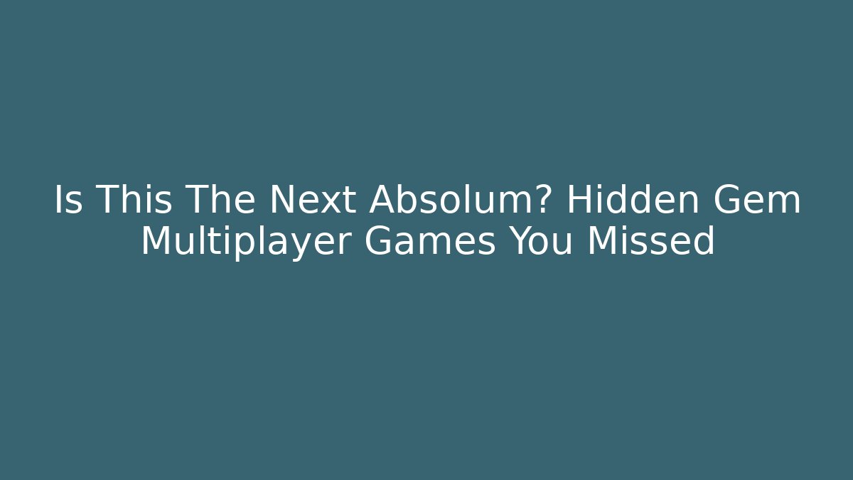 Is This The Next Absolum? Hidden Gem Multiplayer Games You Missed