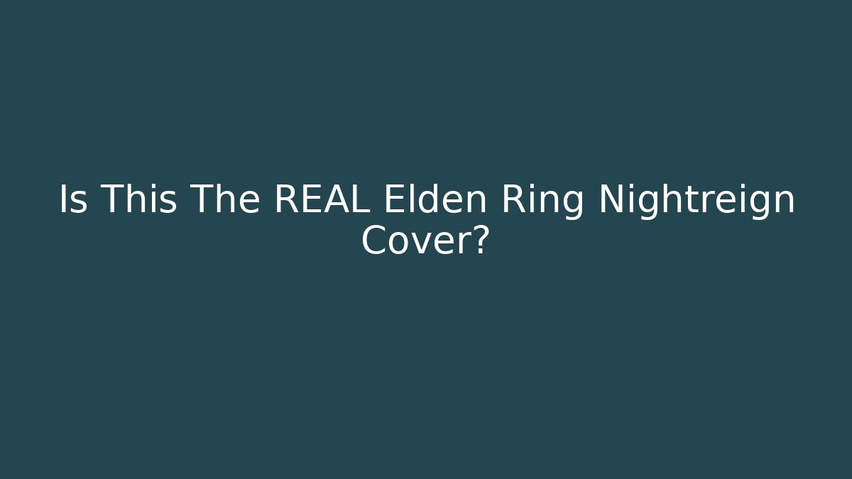 Is This The REAL Elden Ring Nightreign Cover?