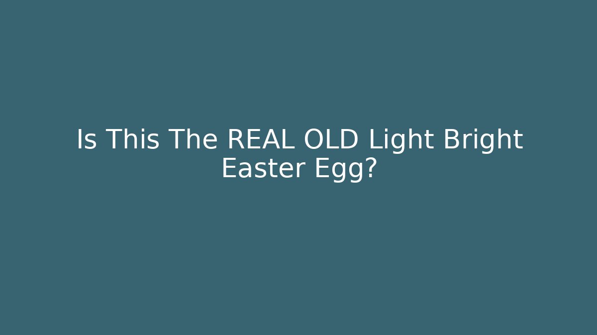 Is This The REAL OLD Light Bright Easter Egg?