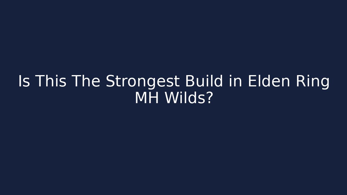 Is This The Strongest Build in Elden Ring MH Wilds?