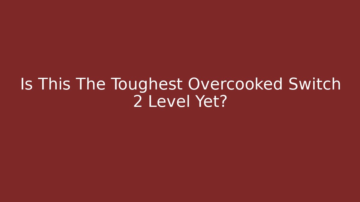 Is This The Toughest Overcooked Switch 2 Level Yet? - Felix Cat Insurance