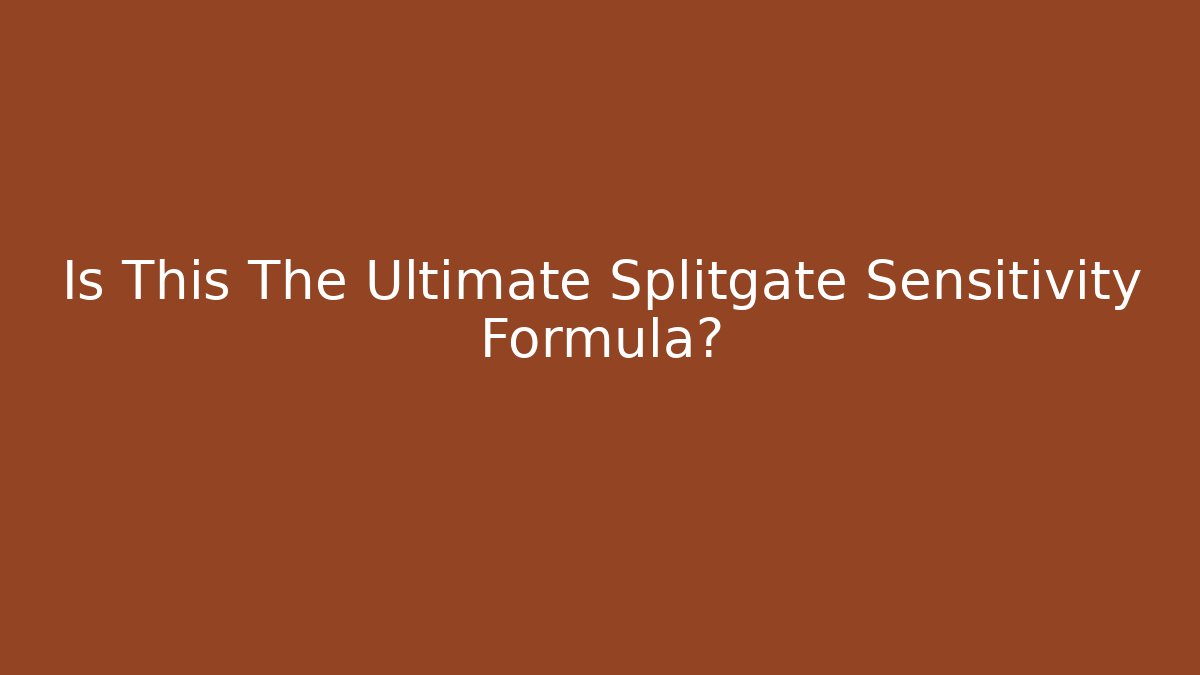 Is This The Ultimate Splitgate Sensitivity Formula?