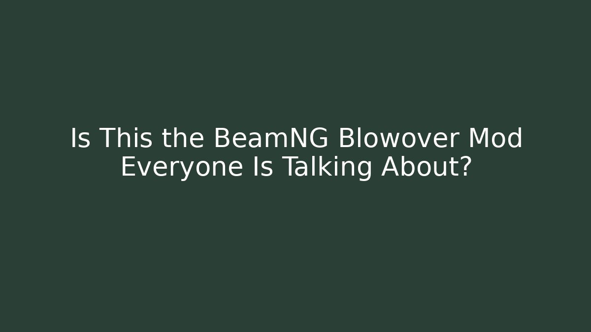 Is This the BeamNG Blowover Mod Everyone Is Talking About?
