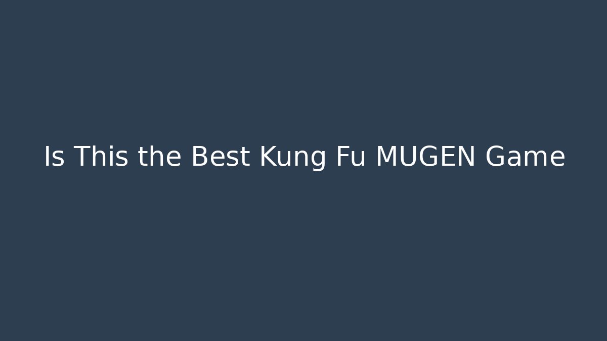 Is This the Best Kung Fu MUGEN Game - Felix Cat Insurance