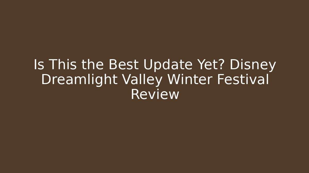 Is This the Best Update Yet? Disney Dreamlight Valley Winter Festival Review - Felix Cat Insurance