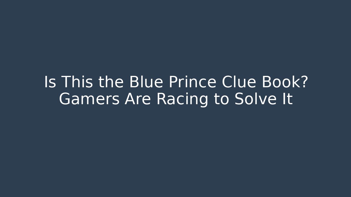 Is This the Blue Prince Clue Book? Gamers Are Racing to Solve It