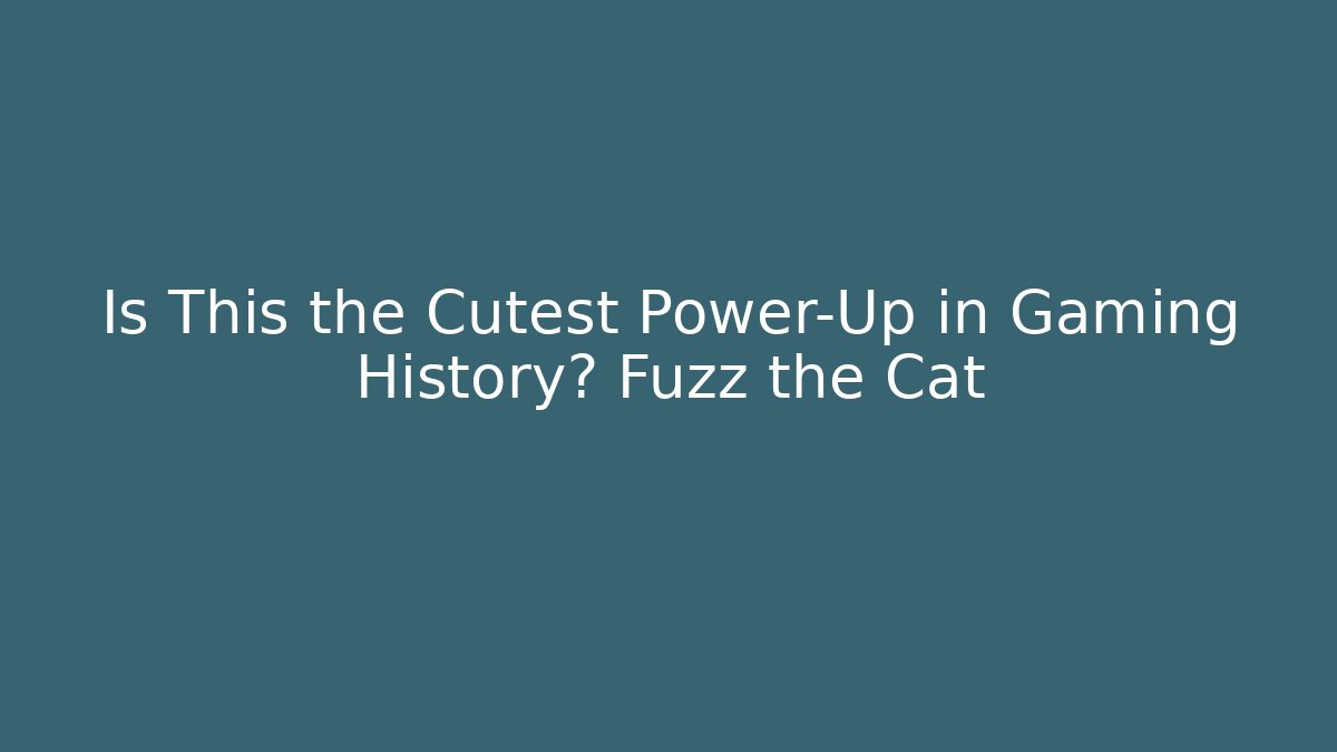 Is This the Cutest Power-Up in Gaming History? Fuzz the Cat - Felix Cat Insurance