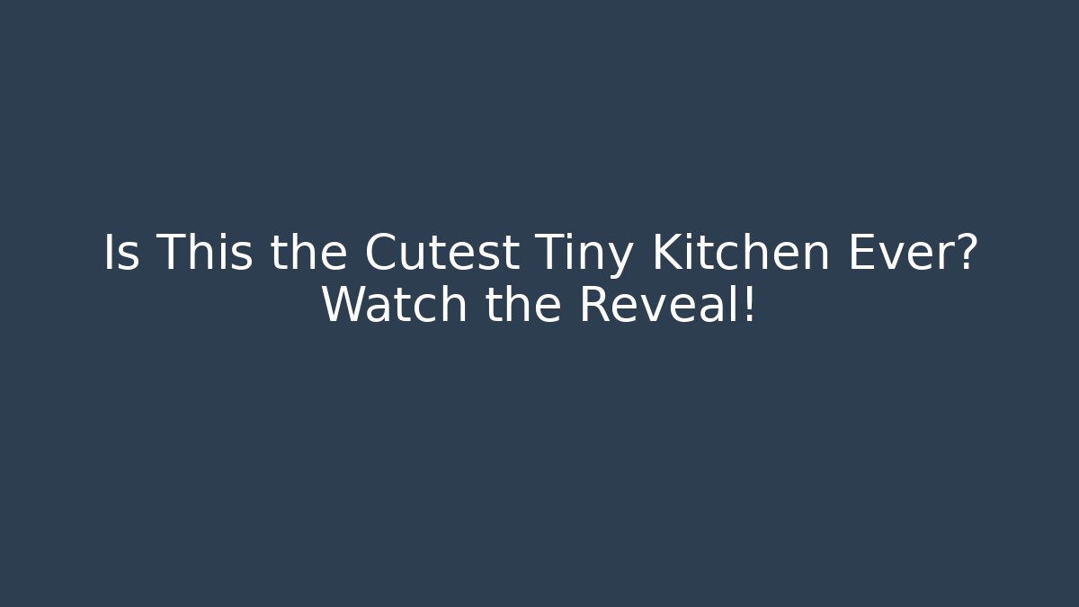 Is This the Cutest Tiny Kitchen Ever? Watch the Reveal! - Felix Cat Insurance