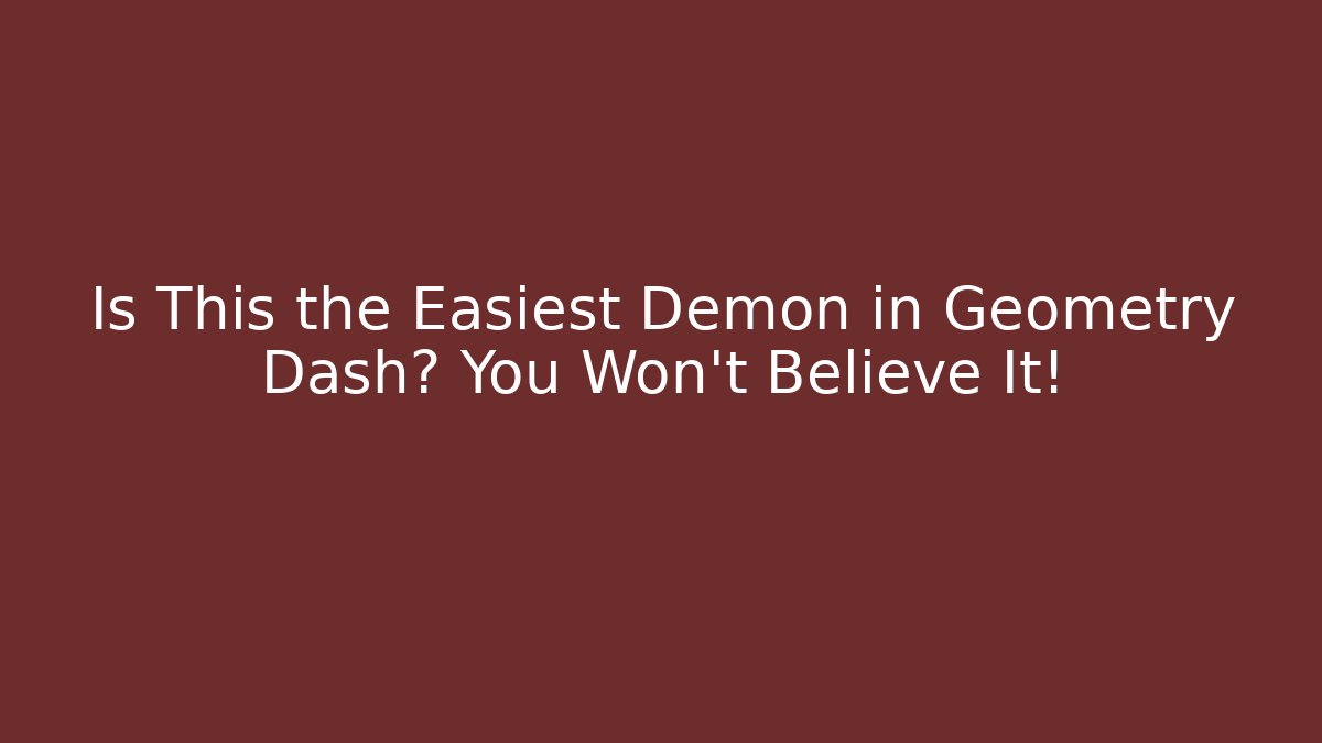 Is This the Easiest Demon in Geometry Dash? You Won't Believe It!