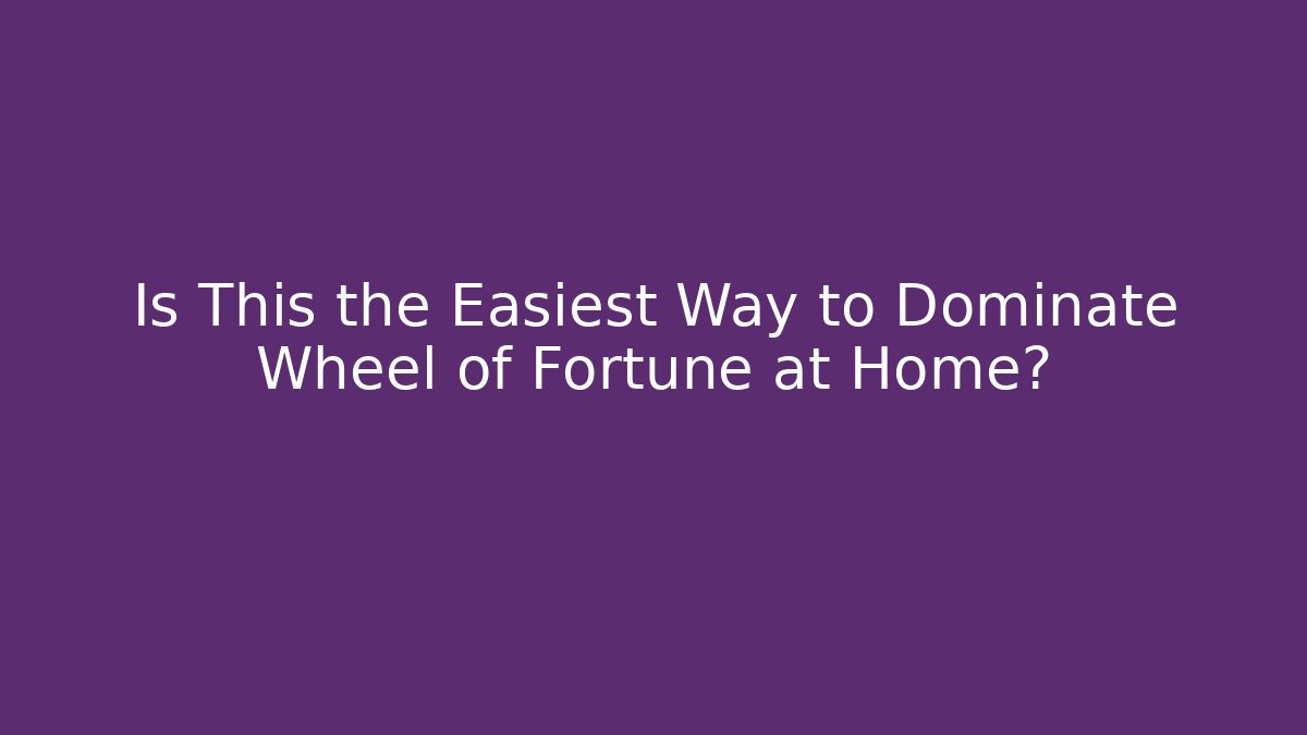 Is This the Easiest Way to Dominate Wheel of Fortune at Home? - Felix Cat Insurance