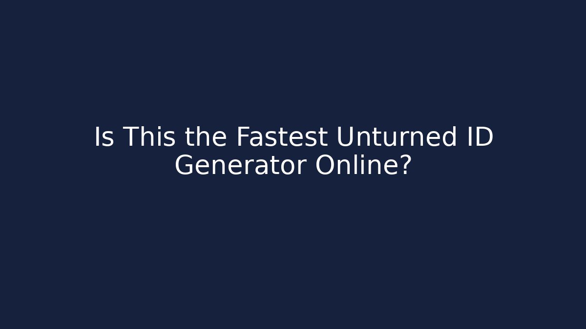 Is This the Fastest Unturned ID Generator Online? - Felix Cat Insurance