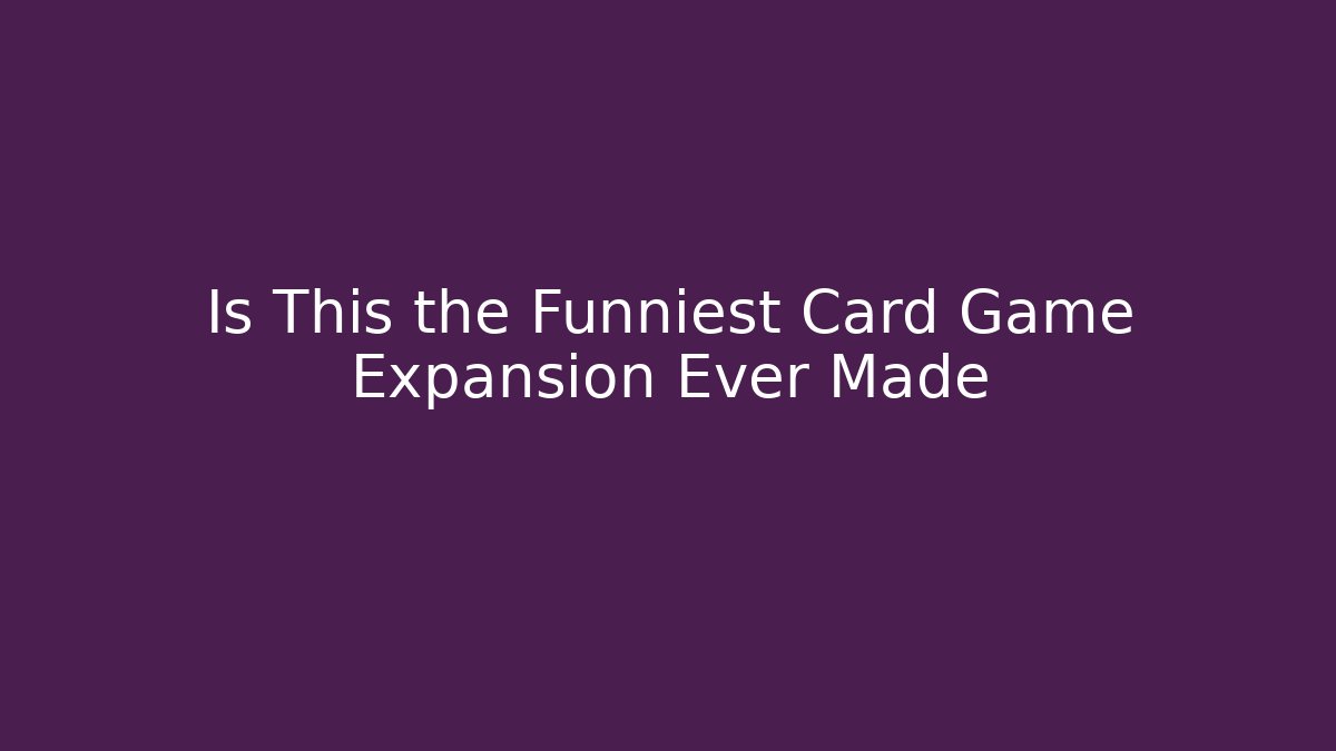 Is This the Funniest Card Game Expansion Ever Made - Felix Cat Insurance