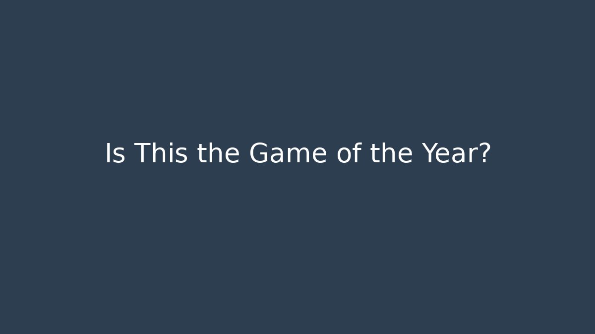 Is This the Game of the Year?