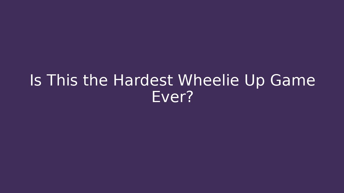 Is This the Hardest Wheelie Up Game Ever? - Felix Cat Insurance