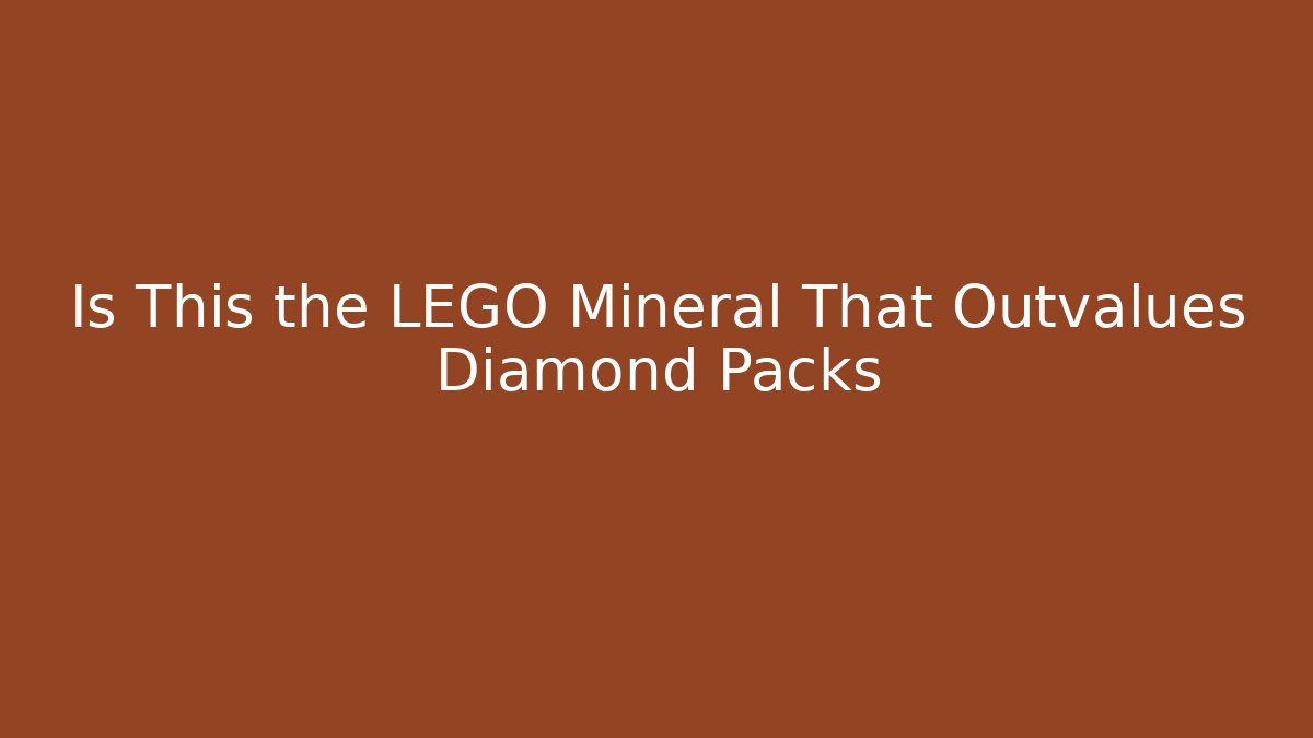 Is This the LEGO Mineral That Outvalues Diamond Packs