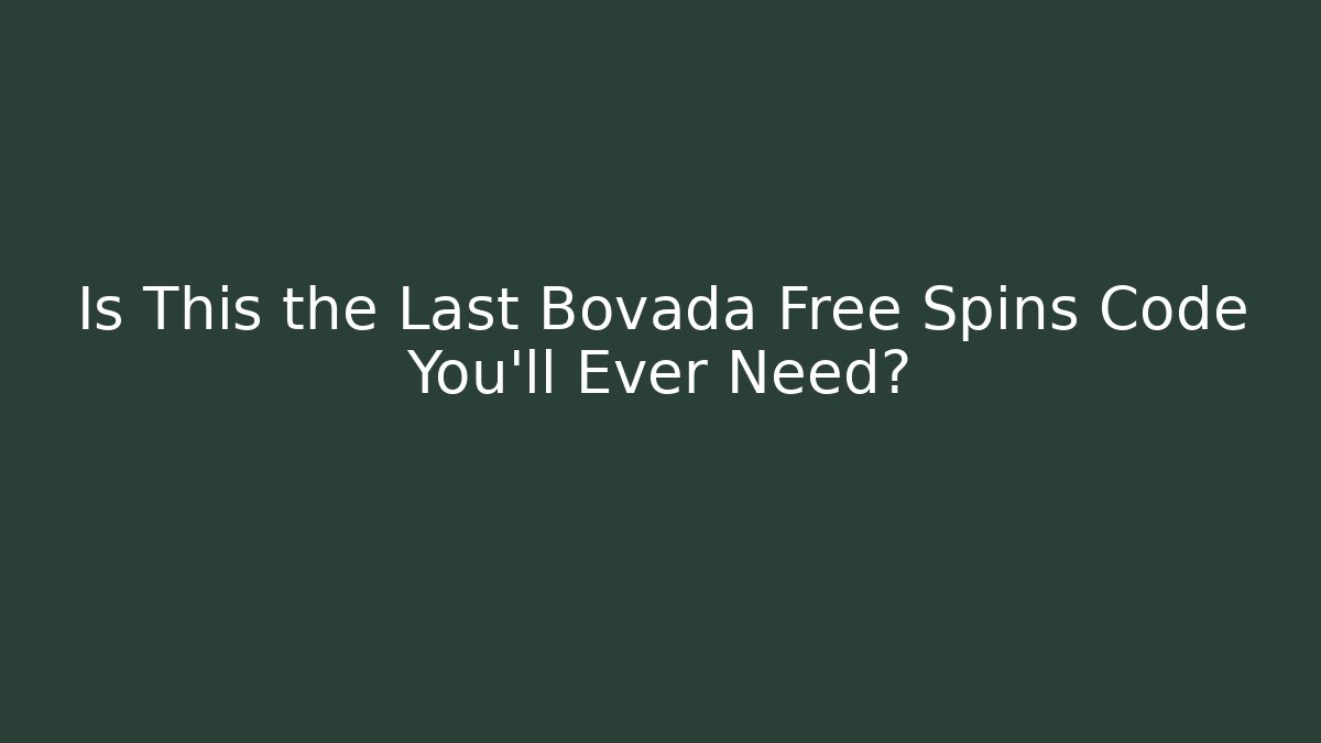 Is This the Last Bovada Free Spins Code You'll Ever Need?