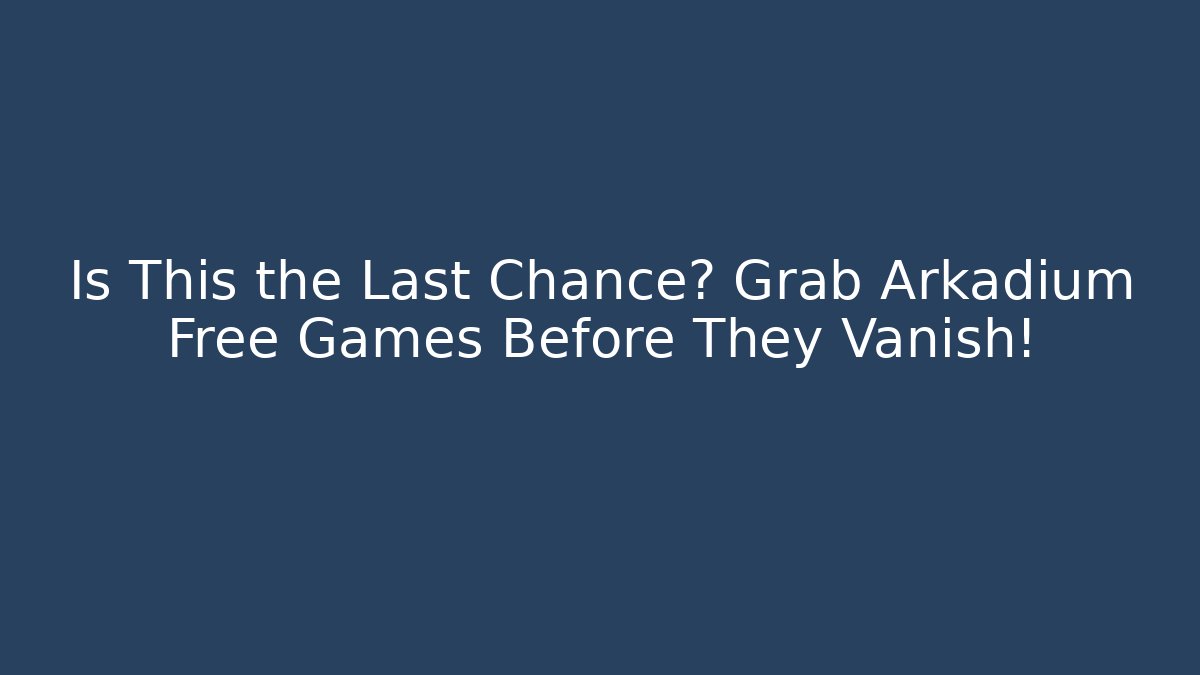Is This the Last Chance? Grab Arkadium Free Games Before They Vanish!