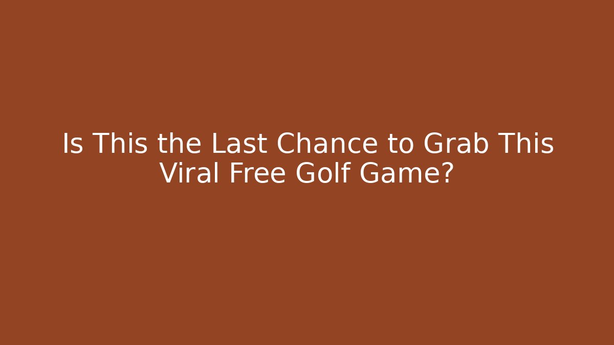 Is This the Last Chance to Grab This Viral Free Golf Game? - Felix Cat Insurance