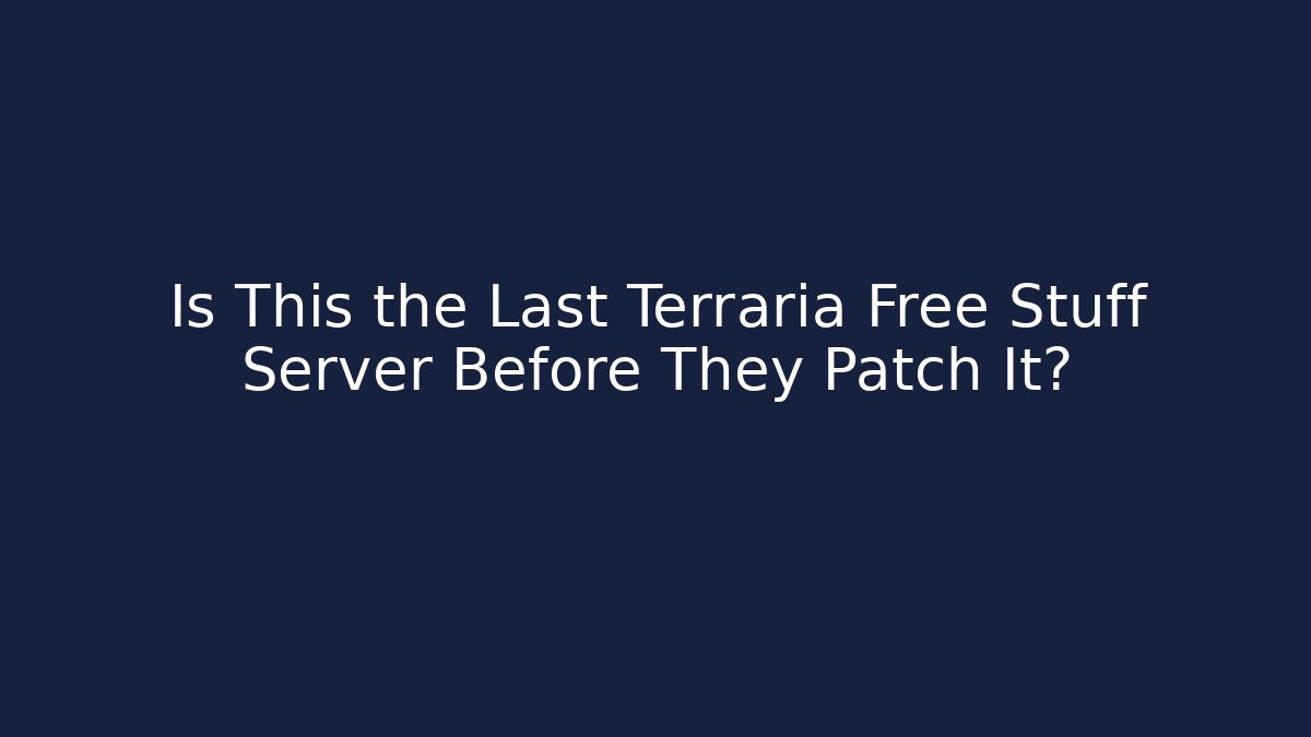 Is This the Last Terraria Free Stuff Server Before They Patch It? - Felix Cat Insurance