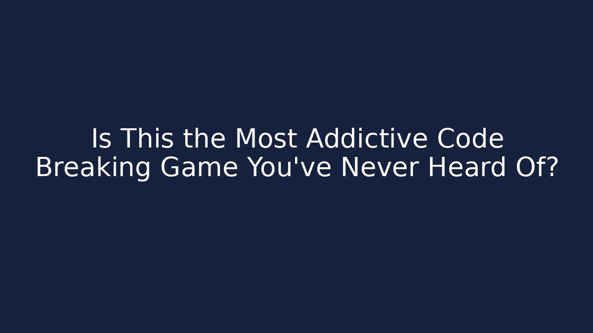 Is This the Most Addictive Code Breaking Game You've Never Heard Of?