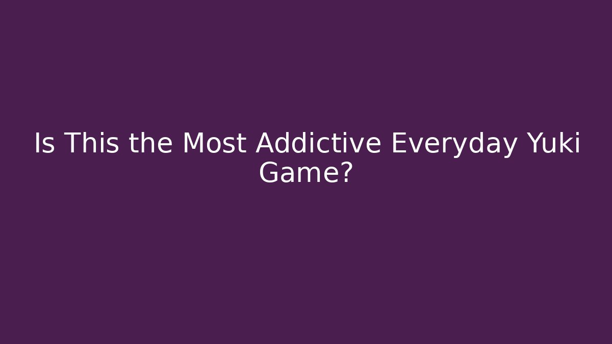 Is This the Most Addictive Everyday Yuki Game? - Felix Cat Insurance