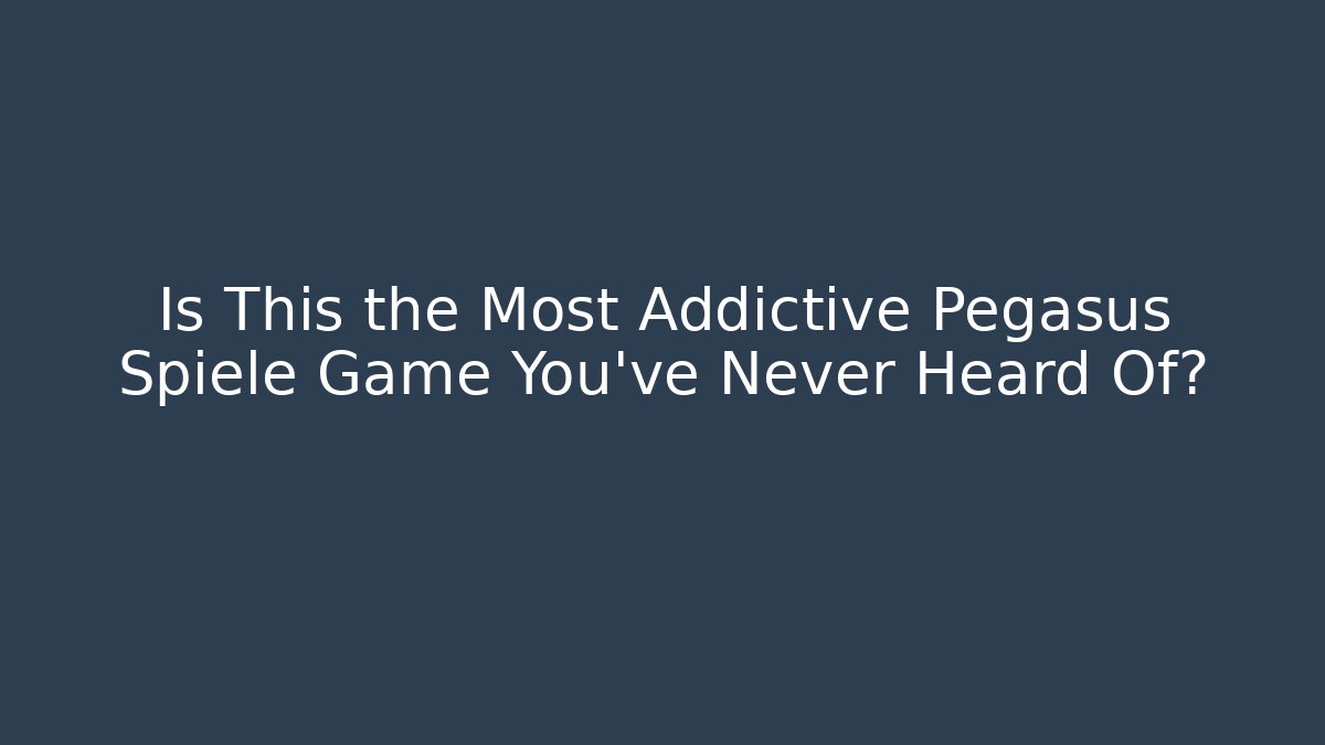 Is This the Most Addictive Pegasus Spiele Game You've Never Heard Of?