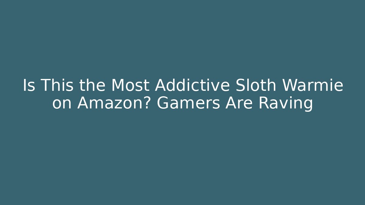 Is This the Most Addictive Sloth Warmie on Amazon? Gamers Are Raving