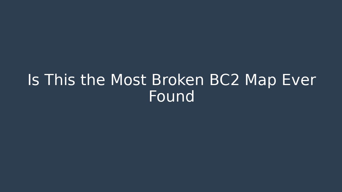 Is This the Most Broken BC2 Map Ever Found