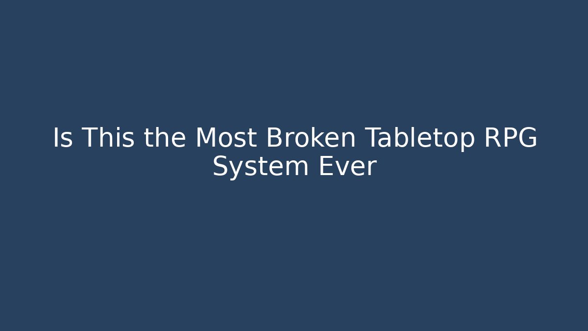 Is This the Most Broken Tabletop RPG System Ever - Felix Cat Insurance