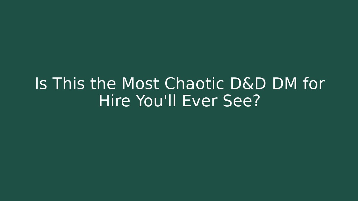 Is This the Most Chaotic D&D DM for Hire You'll Ever See? - Felix Cat Insurance