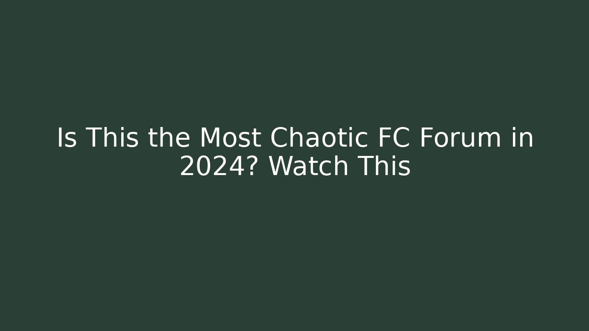 Is This the Most Chaotic FC Forum in 2024? Watch This