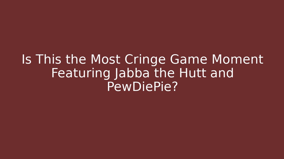Is This the Most Cringe Game Moment Featuring Jabba the Hutt and PewDiePie? - Felix Cat Insurance