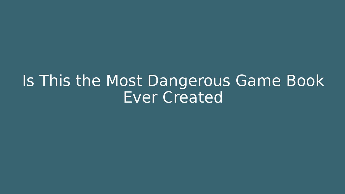 Is This the Most Dangerous Game Book Ever Created
