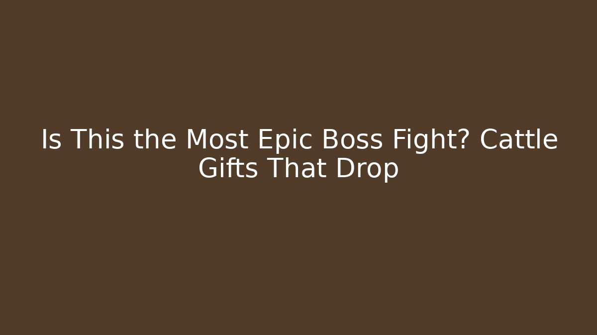 Is This the Most Epic Boss Fight? Cattle Gifts That Drop - Felix Cat Insurance