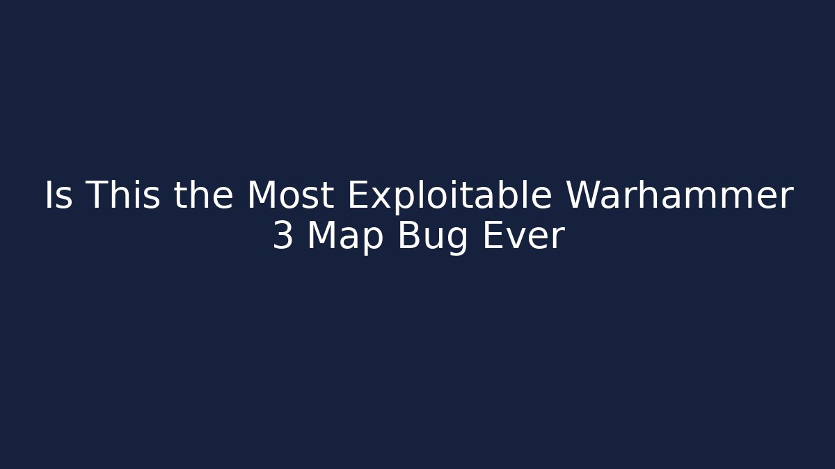 Is This the Most Exploitable Warhammer 3 Map Bug Ever - Felix Cat Insurance