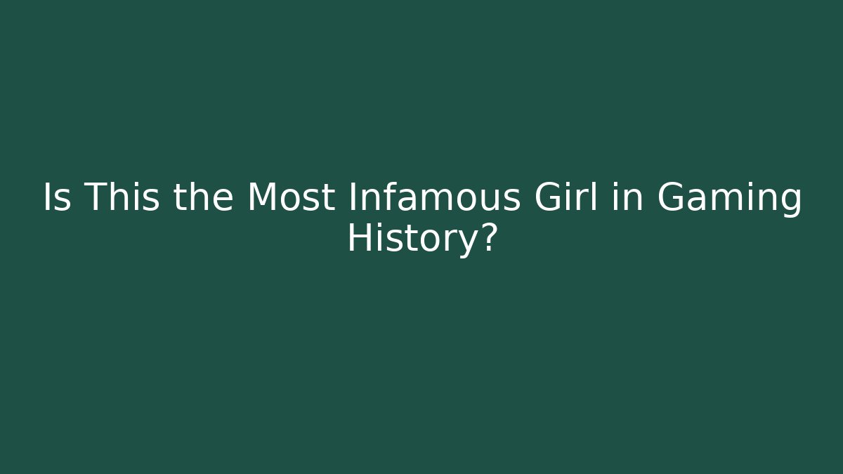 Is This the Most Infamous Girl in Gaming History? - Felix Cat Insurance