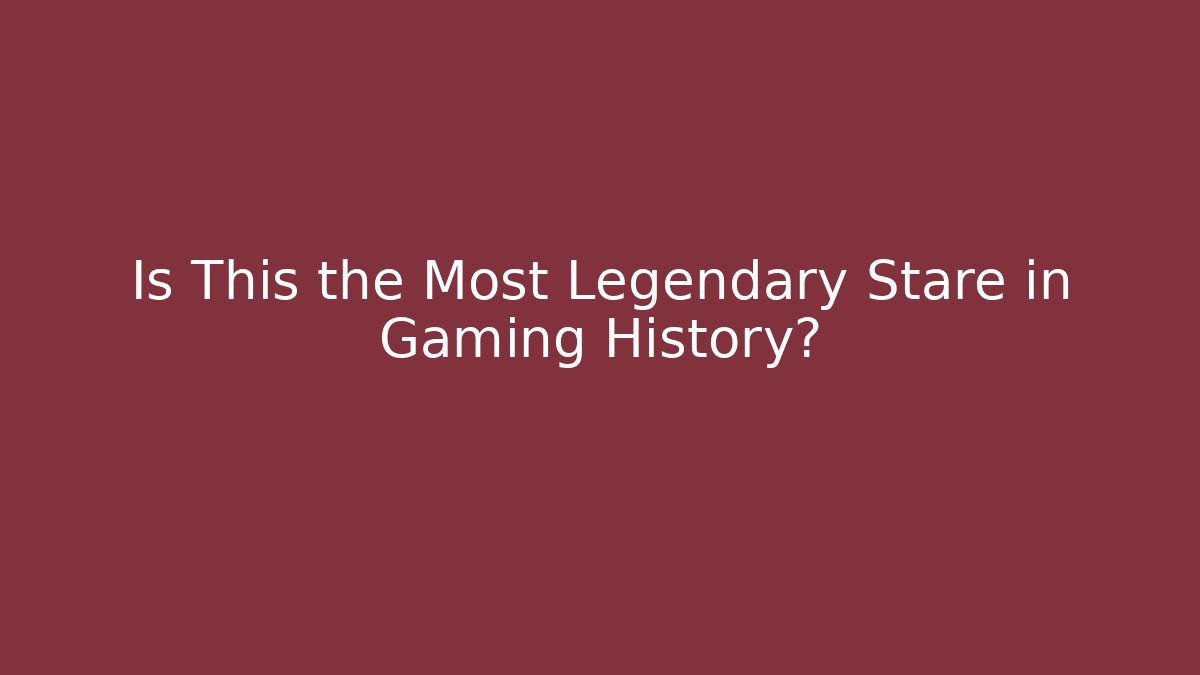 Is This the Most Legendary Stare in Gaming History?