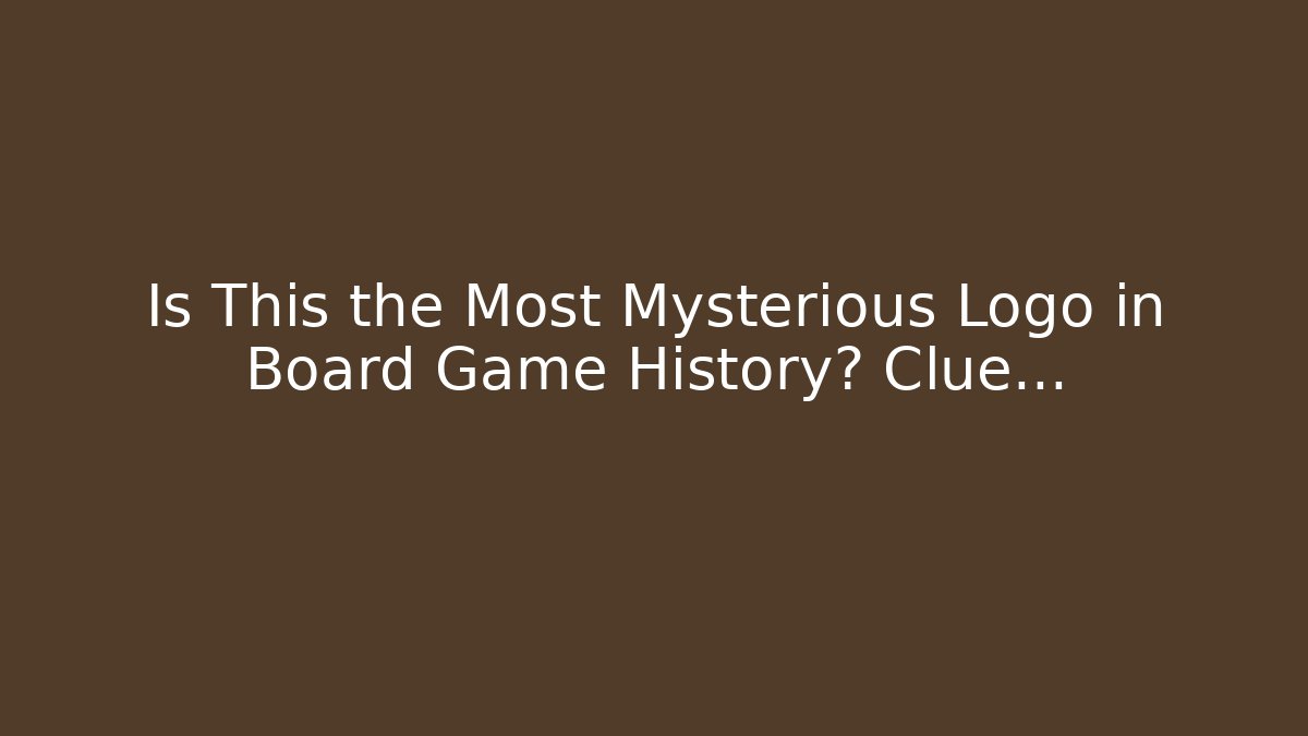 Is This the Most Mysterious Logo in Board Game History? Clue...