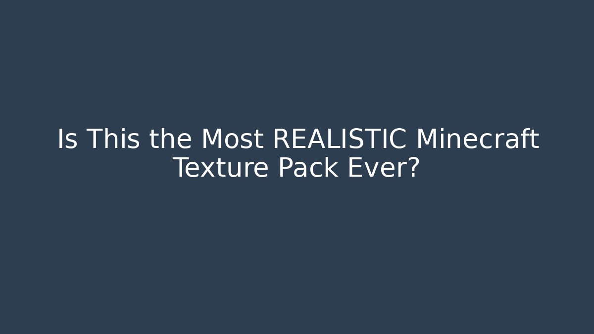 Is This the Most REALISTIC Minecraft Texture Pack Ever?