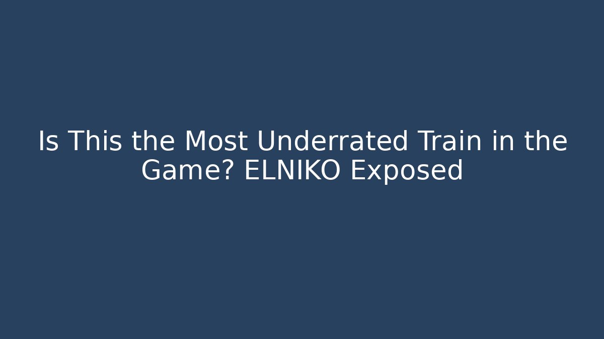 Is This the Most Underrated Train in the Game? ELNIKO Exposed - Felix Cat Insurance
