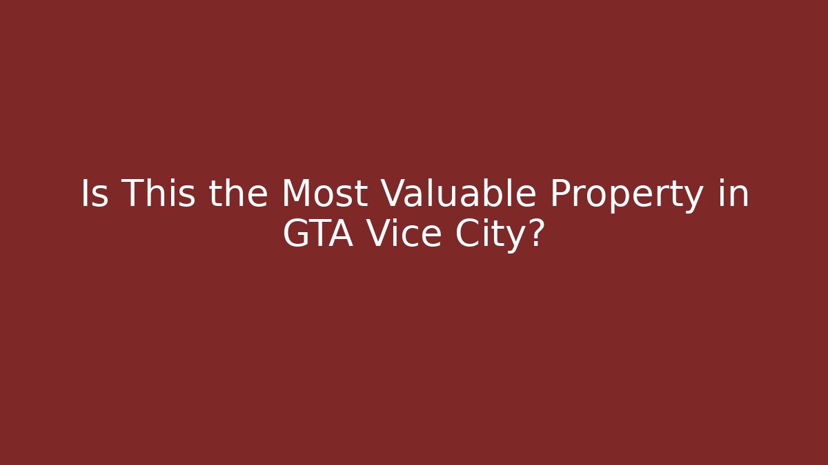 Is This the Most Valuable Property in GTA Vice City?