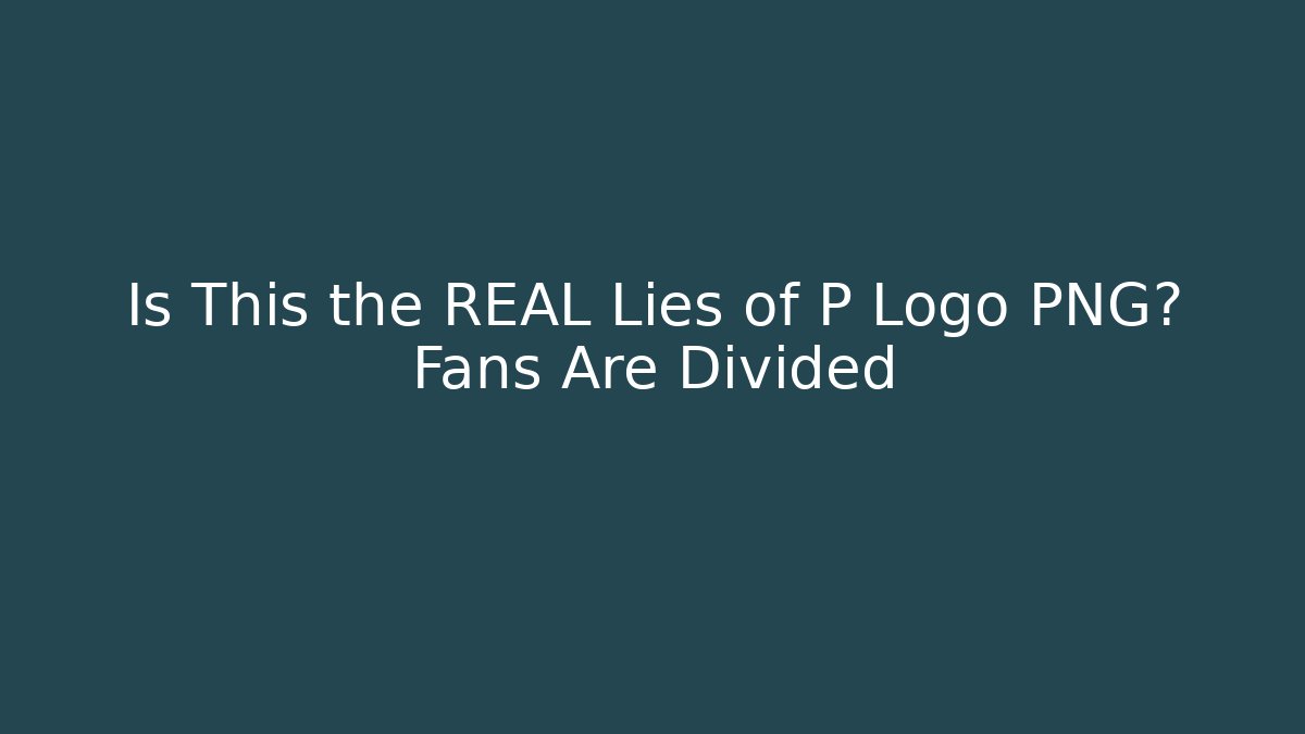 Is This the REAL Lies of P Logo PNG? Fans Are Divided